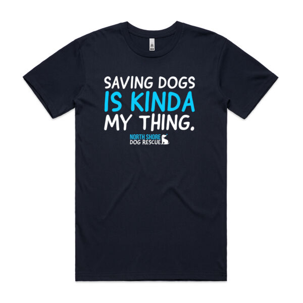 NSDR Mens Basic Tshirt: Saving dogs is kinda my thing Thumbnail
