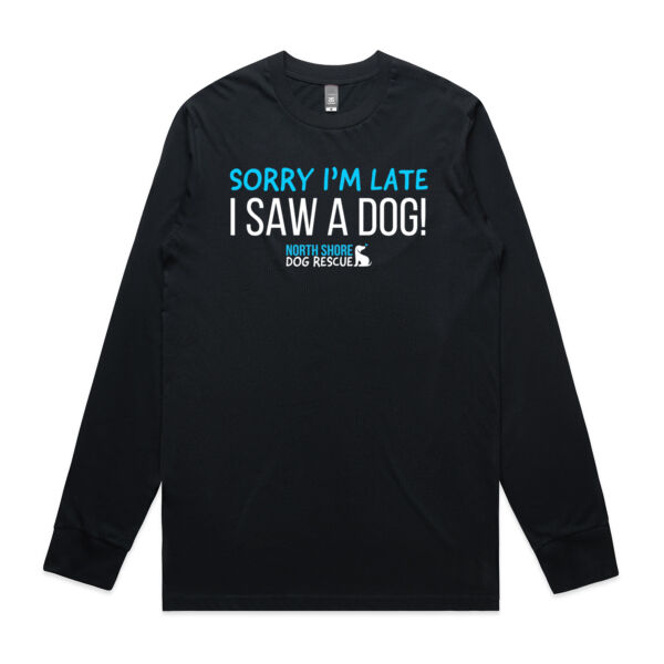 NSDR Sorry I'm late I saw a dog Mens Long Sleeve T-shirt Thumbnail