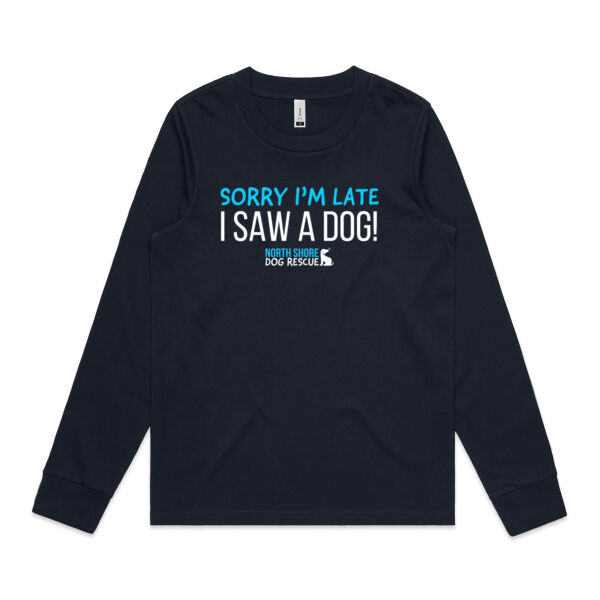 NSDR Sorry I'm late I saw a dog Womens Long Sleeve T-Shirt Thumbnail