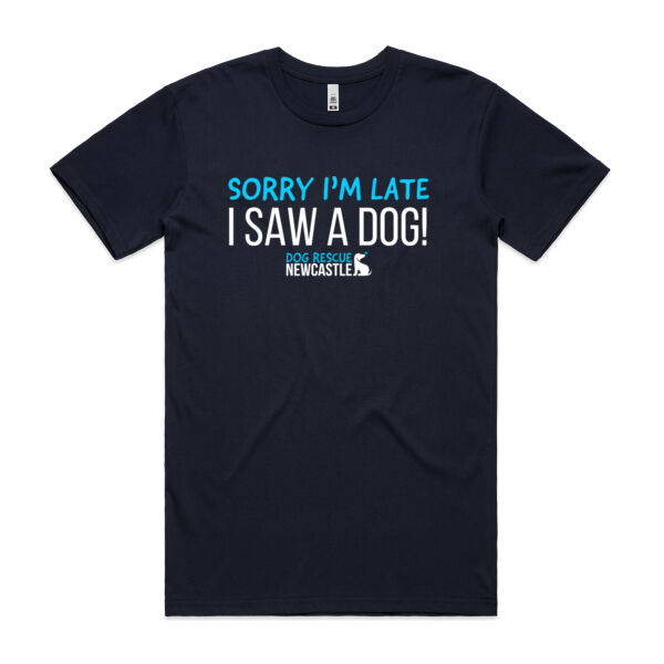 DRN Sorry I'm late I saw a dog. Mens Basic Tshirt Thumbnail