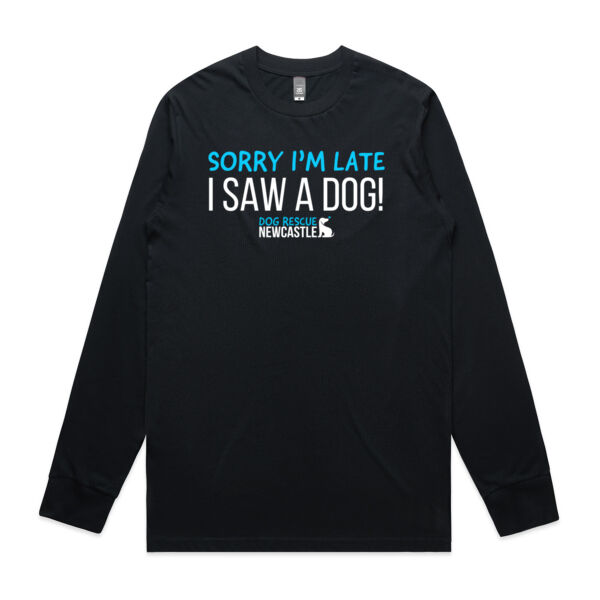 DRN Sorry I'm late I saw a dog. Mens Long Sleeve T-shirt Thumbnail