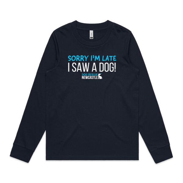 DRN Sorry I'm late I saw a dog. Womens Long Sleeve T-Shirt Thumbnail
