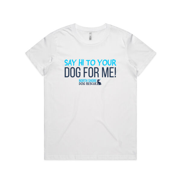 NSDR Say hi to your dog. Womens T-shirt Thumbnail